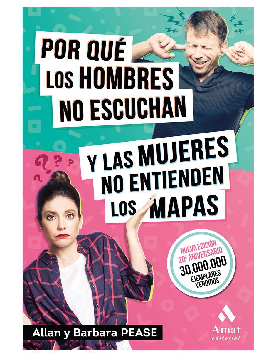 Libro Por qué los hombres no escuchan y las mujeres no entienden los mapas de Allan Pease y Barbara Pease