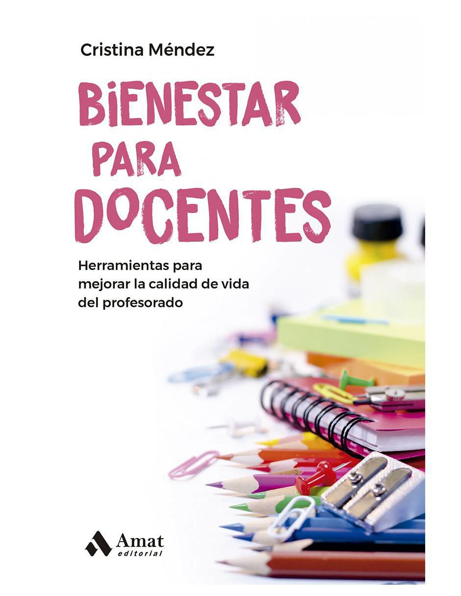 Libro Bienestar para Docentes de Cristina Méndez Libro Bienestar para Docentes de Cristina Méndez