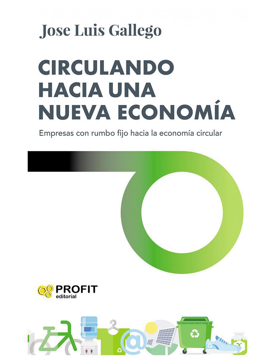Libro Circulando Hacia Una Nueva Economía de José Luis Gallego Libro Circulando Hacia Una Nueva Economía de José Luis Gallego