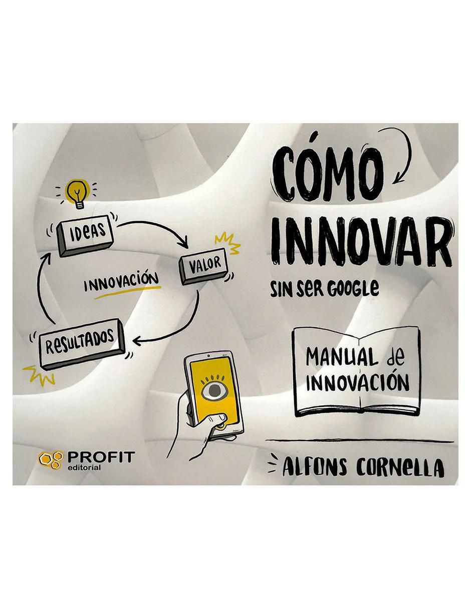 Libro Cómo innovar… sin ser Google de Alfons Cornella