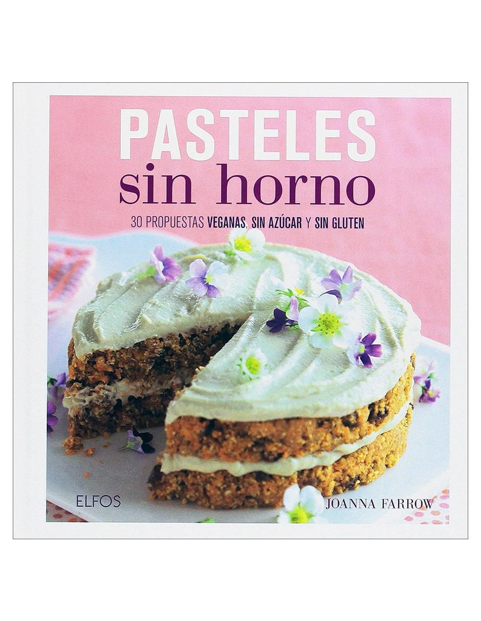 Libro Pasteles sin horno: 30 propuestas veganas, sin azúcar y sin gluten de Joanna Farrow Libro Pasteles sin horno: 30 propuestas veganas, sin azúcar y sin gluten de Joanna Farrow