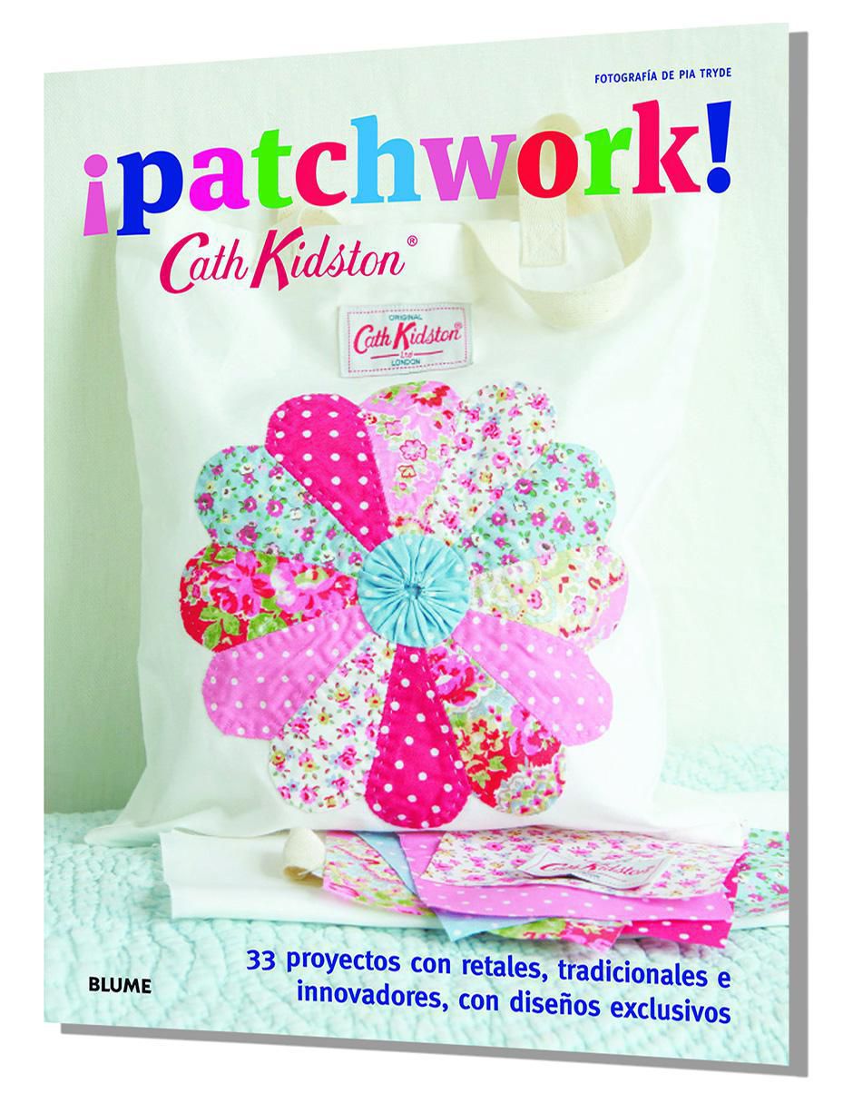 Libro ¡Patchwork! de Cath Kidston