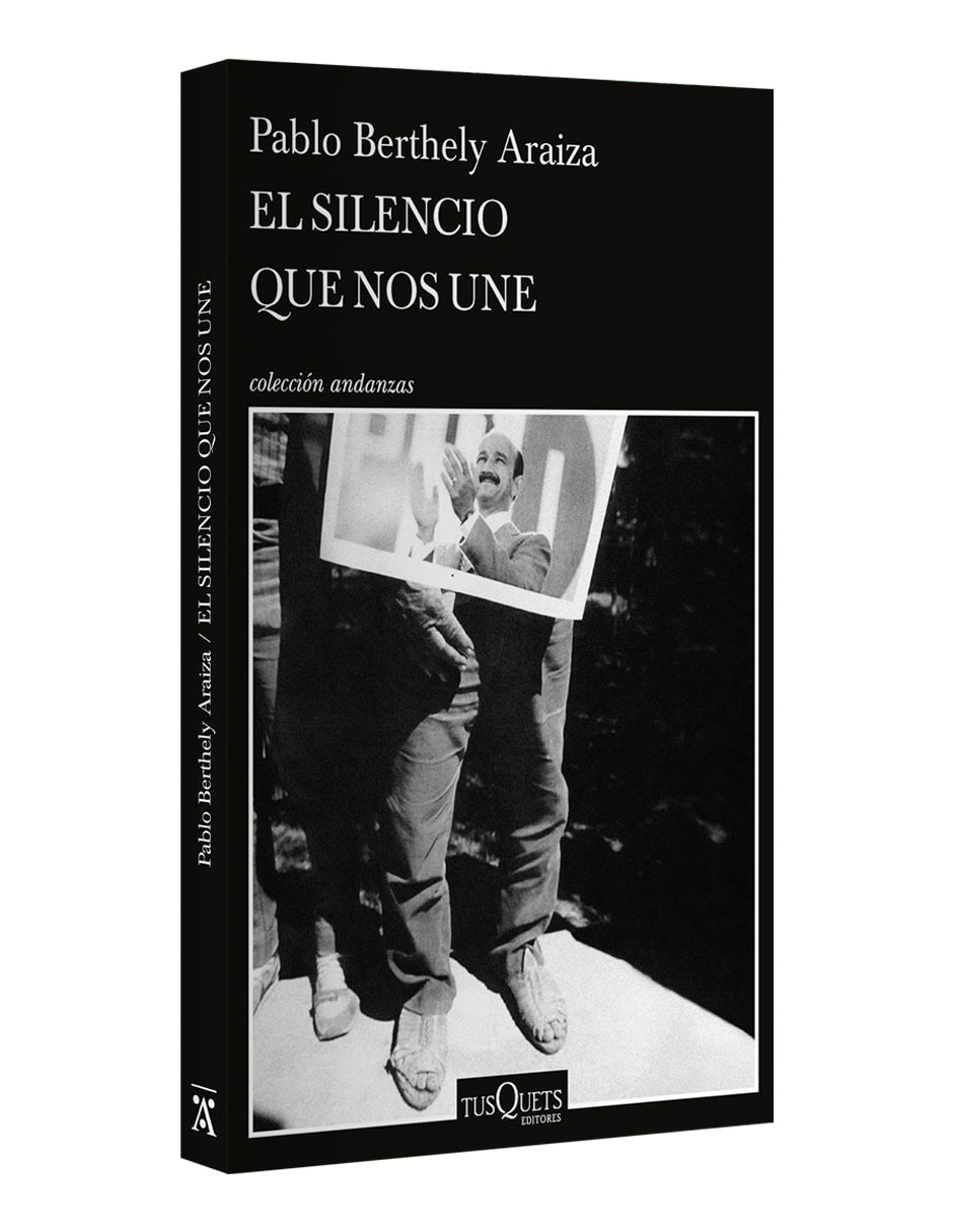 Libro El silencio que nos une de Pablo Berthely Araiza