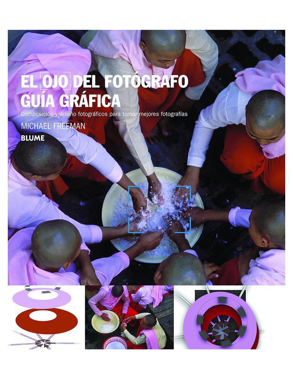 Libro El Ojo del Fotógrafo: Guía Gráfica de Michael Freeman Libro El Ojo del Fotógrafo: Guía Gráfica de Michael Freeman