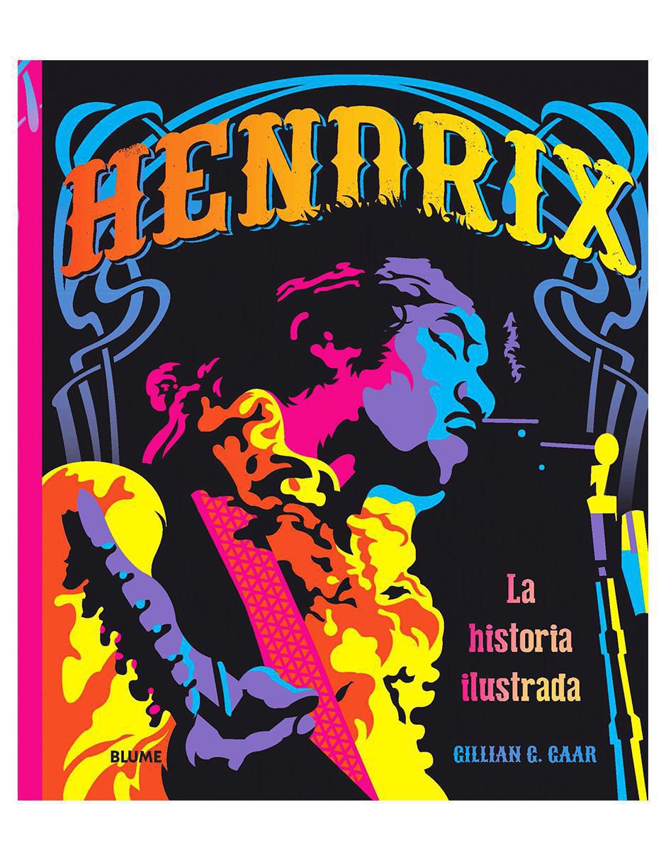 Libro Hendrix: La historia Ilustrada de Gillian G. Gaar