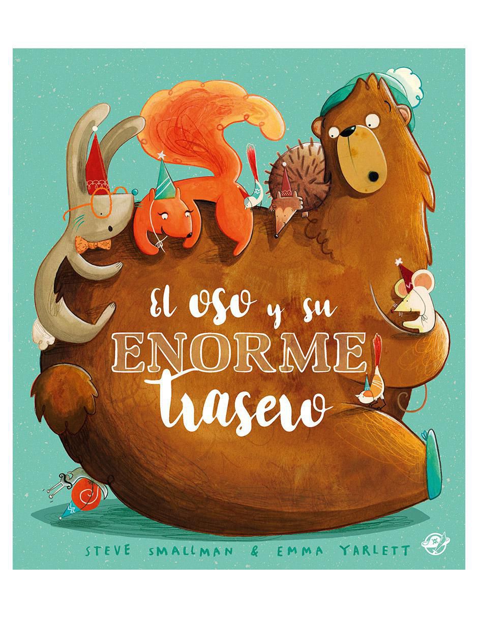 Libro El oso y su enorme trasero de Steve Smallman y Emma Yarlett