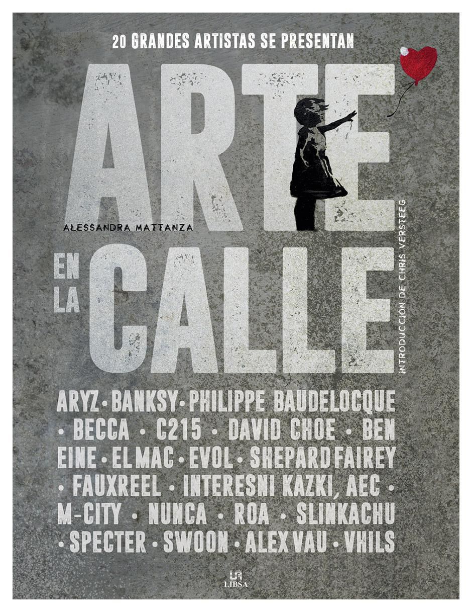 Libro Arte en la calle: 20 grandes artistas callejeros de Alessandra Mattanza Libro Arte en la calle: 20 grandes artistas callejeros de Alessandra Mattanza