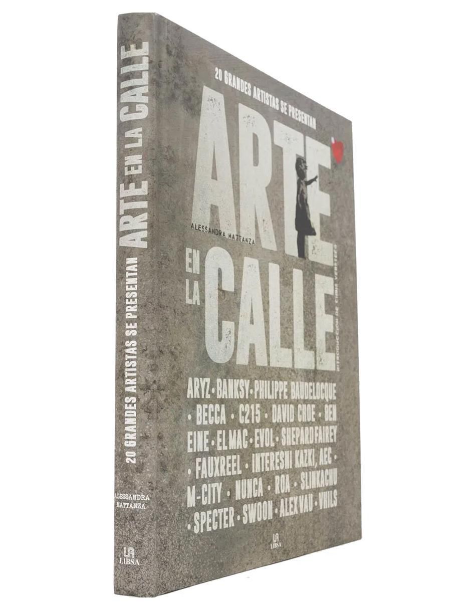 Libro Arte en la calle: 20 grandes artistas callejeros de Alessandra Mattanza