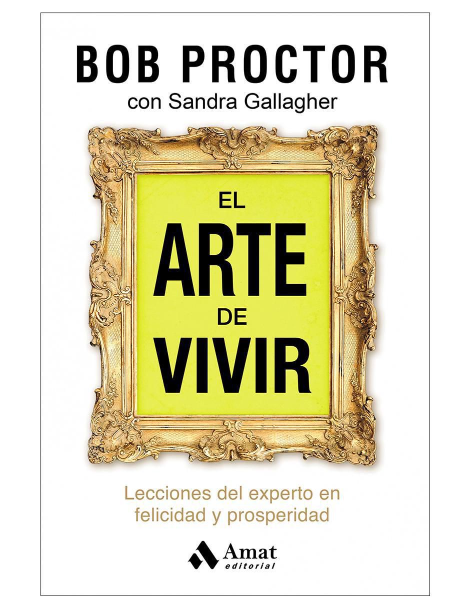 Libro El arte de vivir de Bob Proctor Libro El arte de vivir de Bob Proctor