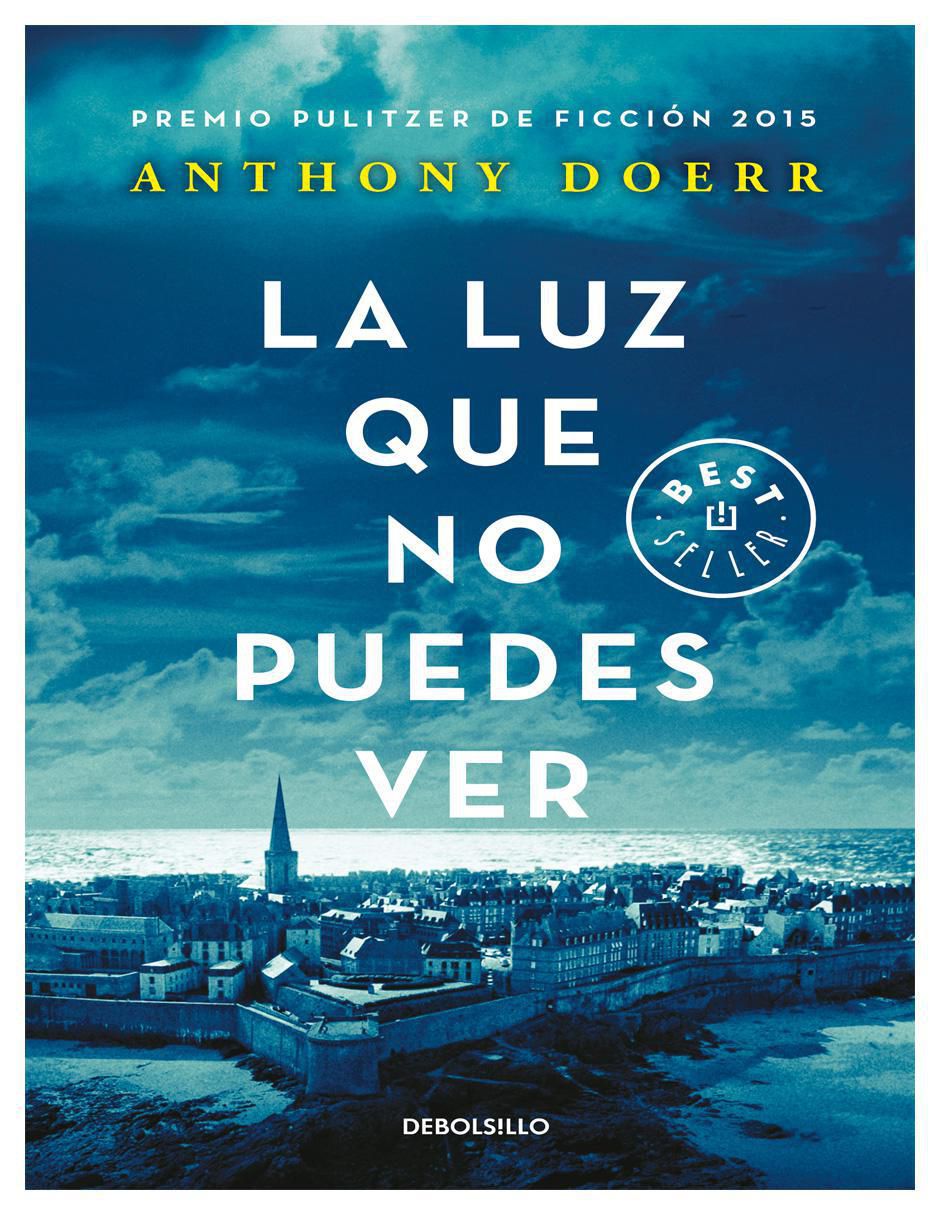 Libro La Luz Que No Puedes Ver de Anthony Doerr Libro La Luz Que No Puedes Ver de Anthony Doerr