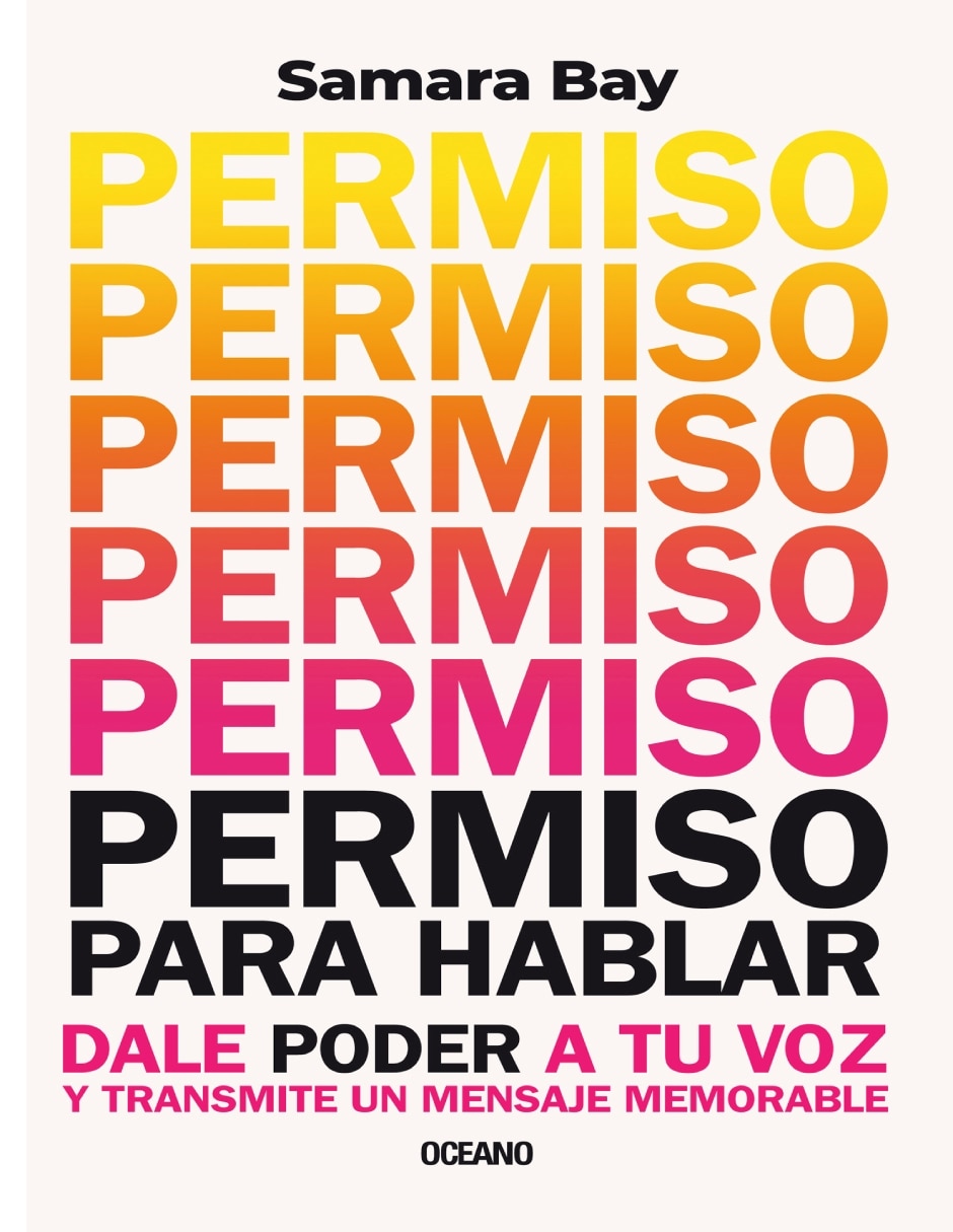 Libro Permiso para hablar. Dale poder a tu voz y transmite un mensaje memorable de Samara Bay