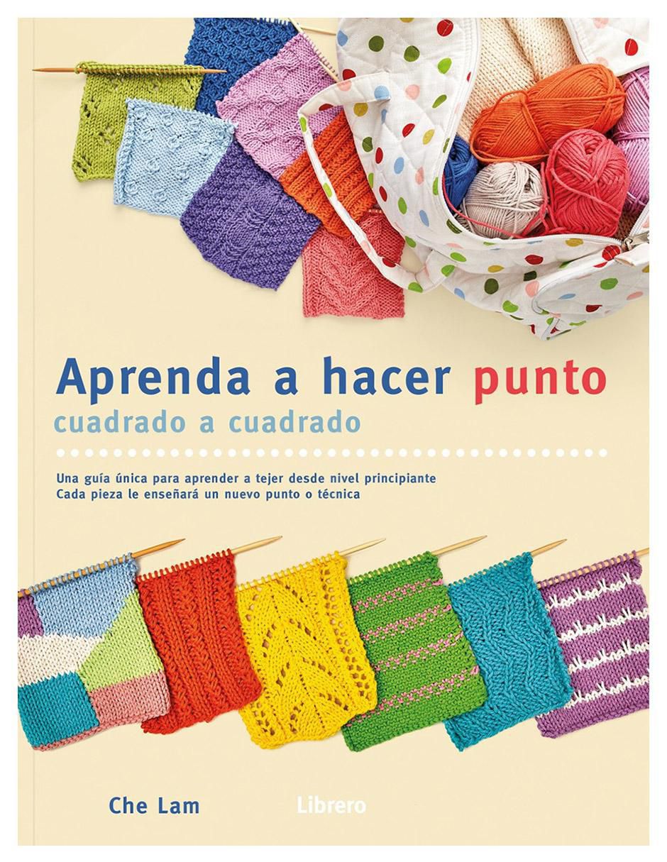 Libro Aprenda A Hacer Punto Cuadrado A Cuadrado de Che Lam Libro Aprenda A Hacer Punto Cuadrado A Cuadrado de Che Lam