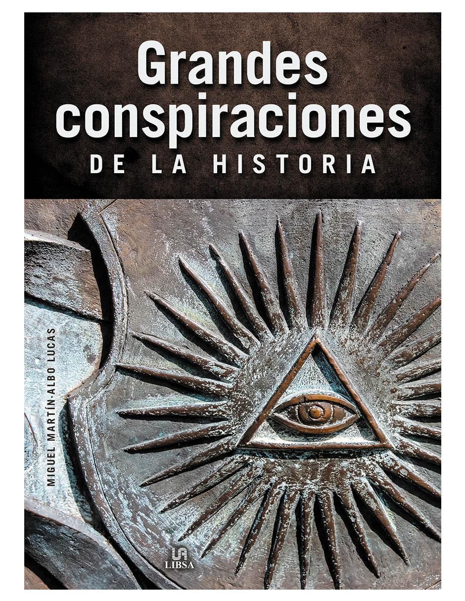 Libro Grandes Conspiraciones De La Historia de Miguel Martin Y Albo Lucas Libro Grandes Conspiraciones De La Historia de Miguel Martin Y Albo Lucas