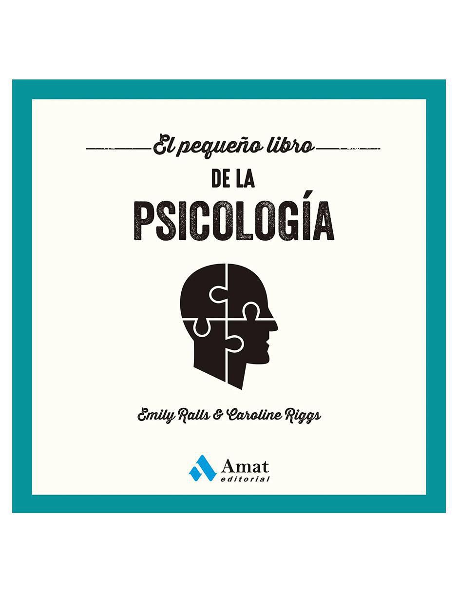 Libro El Pequeño Libro De La Psicología de Emily Ralls Y Caroline Riggs