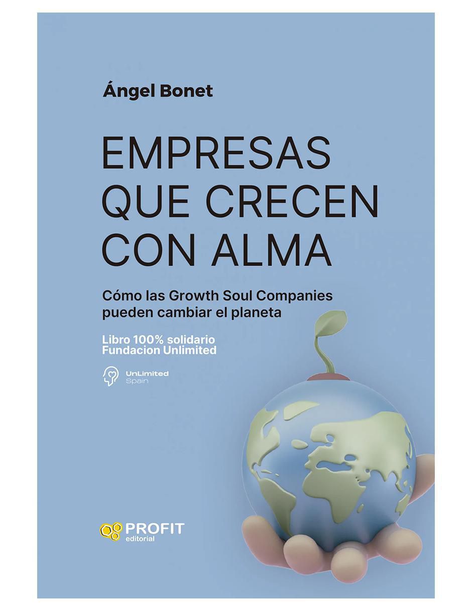 Libro Empresas Que Crecen Con Alma de Ángel Bonet Libro Empresas Que Crecen Con Alma de Ángel Bonet