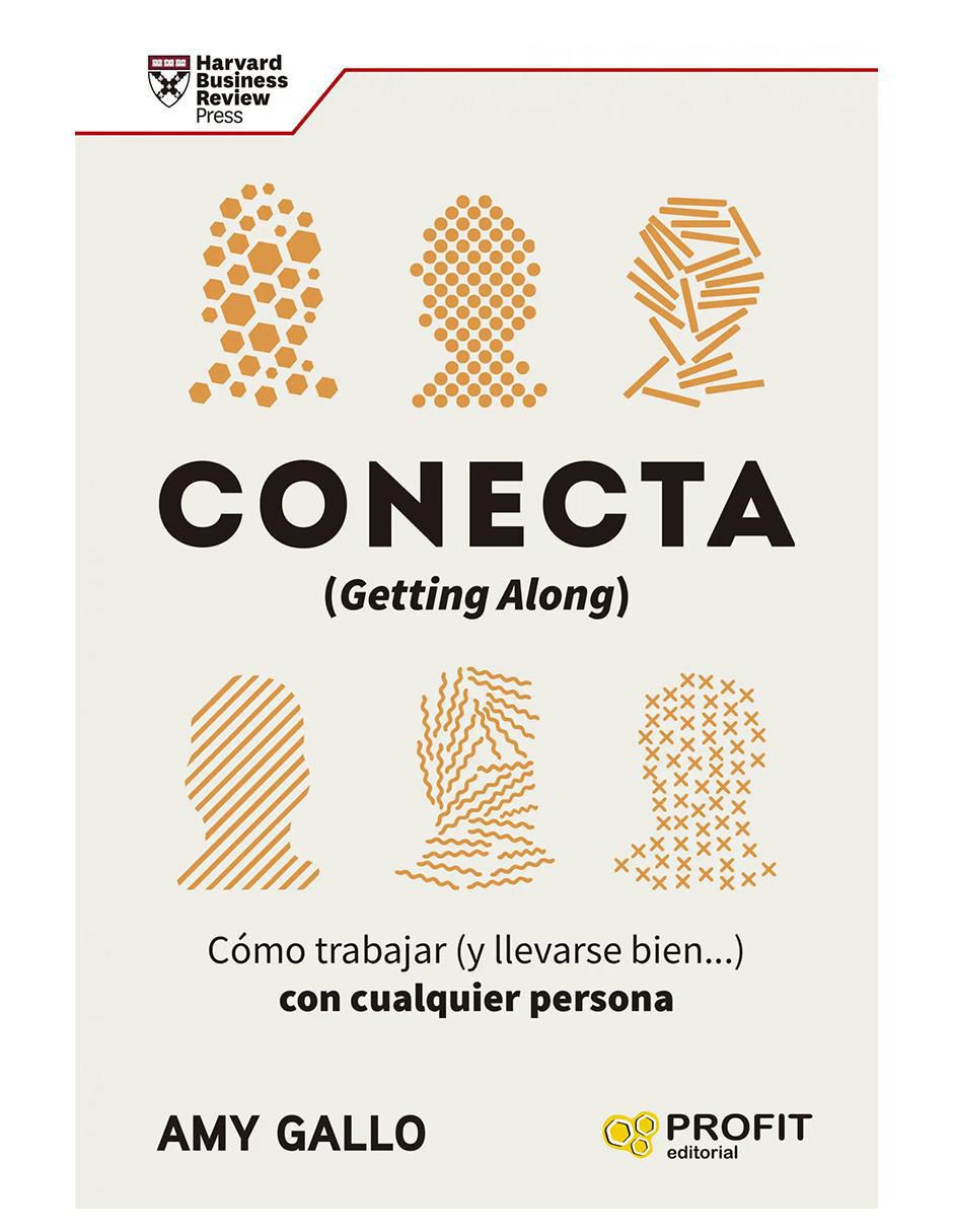 Libro Conecta , Cómo Trabajar Con Cualquier Persona de Amy Gallo