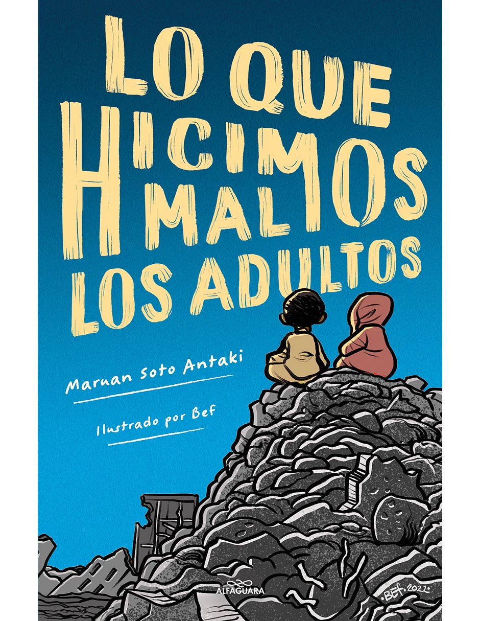 Libro Lo que hicimos mal los adultos de Maruan Soto Antaki