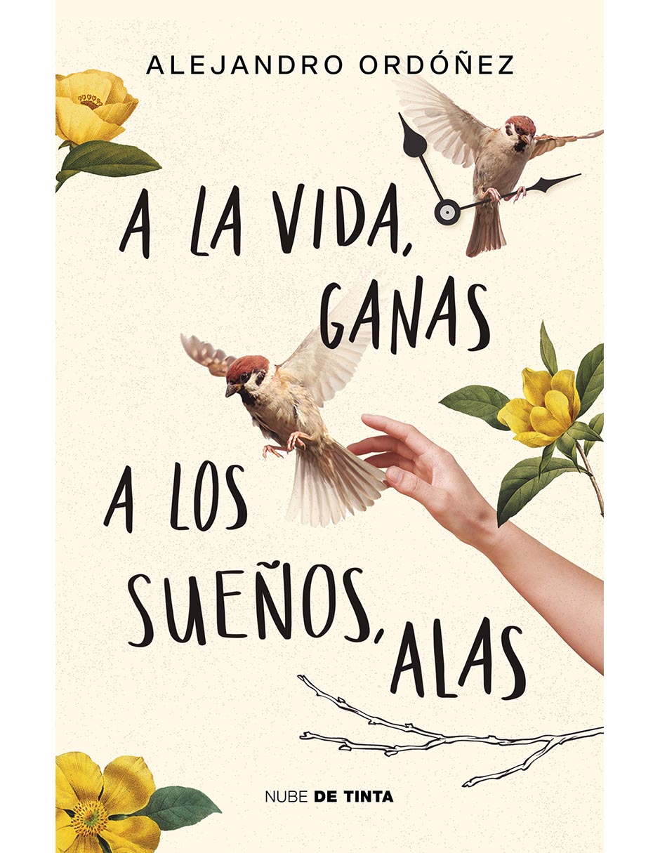 Libro A la vida, ganas; a los sueños, alas de Alejandro Ordoñez Libro A la vida, ganas; a los sueños, alas de Alejandro Ordoñez