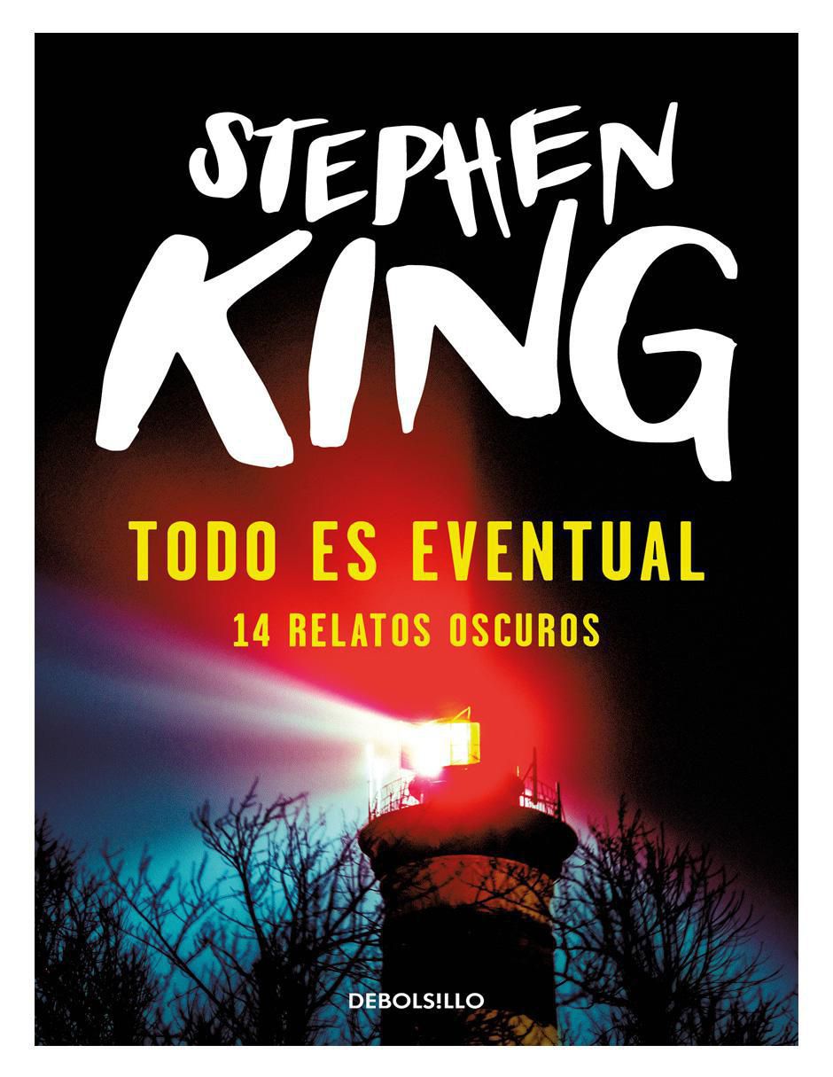 Libro Libro Todo es eventual 14 relatos oscuros de Stephen King Libro Libro Todo es eventual 14 relatos oscuros de Stephen King