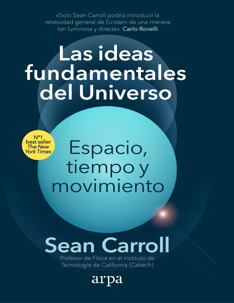 Libro Las ideas fundamentales del Universo. Espacio, tiempo y movimiento de Sean Carroll 1