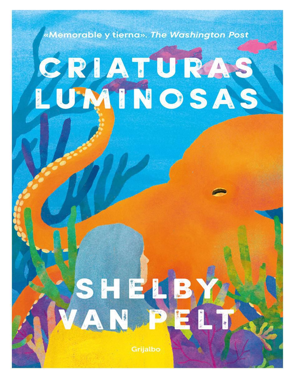 Libro Criaturas Luminosas de Shelby Van Pelt