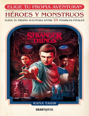 Libro Stranger Things. Héroes y Monstruos. Elige tu Propia Aventura de Rana Tahir