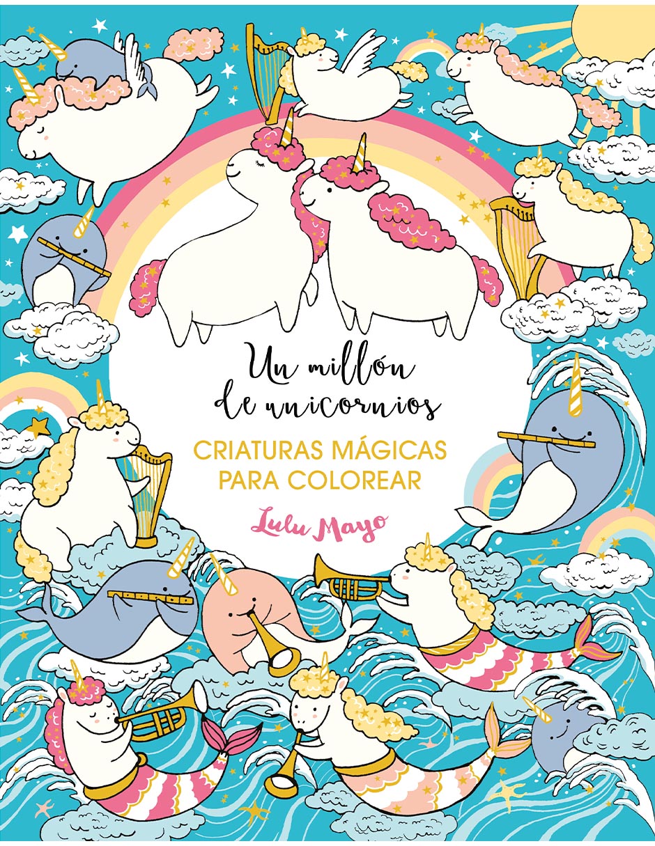 Libro Un millón de unicornios: Criaturas Mágicas para Colorear de Lulu Mayo