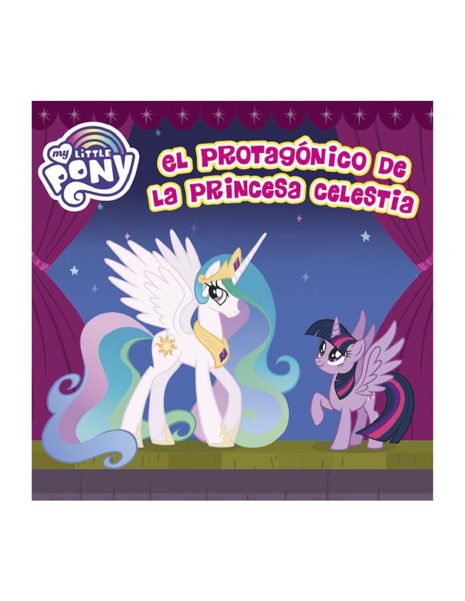 Libro infantil a color My Little Pony El Protagónico de la Princesa Celestia de