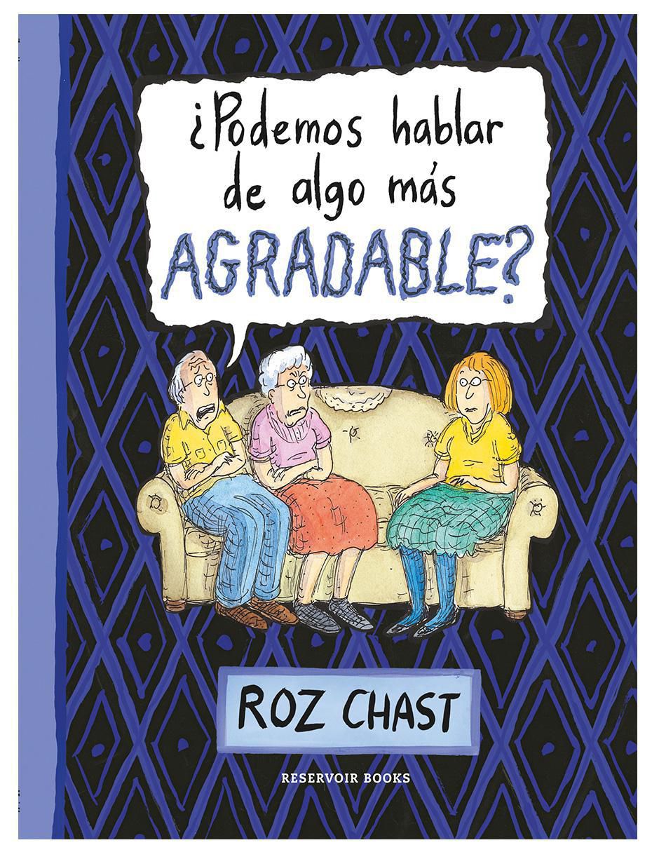 Libro ¿Podemos Hablar de Algo Más Agradable? de Chast