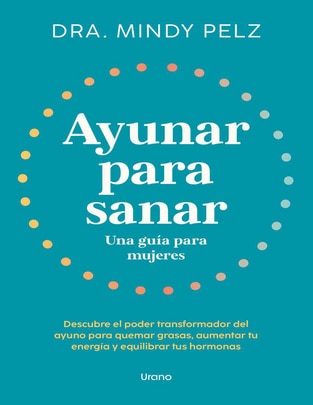 Libro Ayunar para sanar de Dra. Mindy Pelz