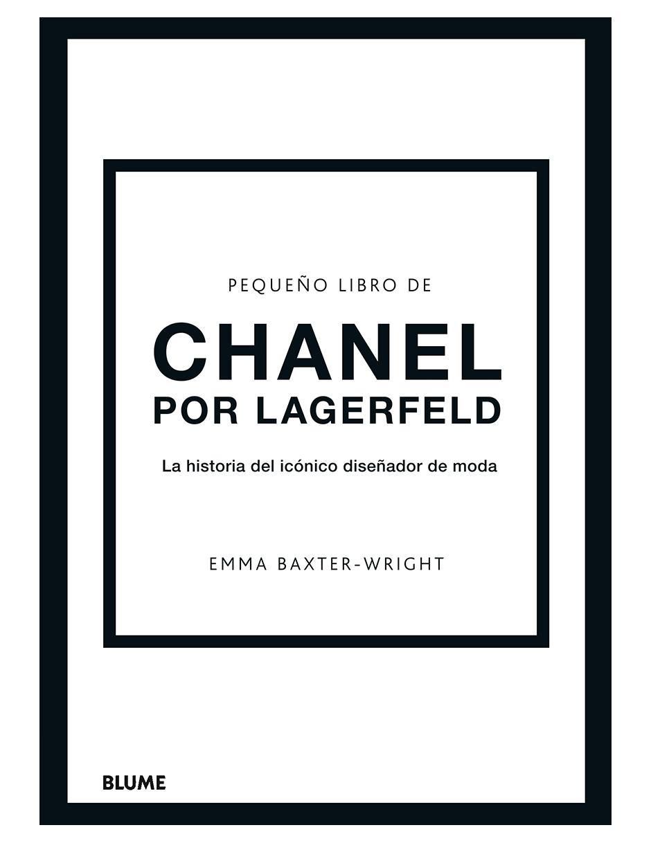 Pequeño Libro de Chanel por Lagerfeld de Emma Baxter-Wright Pequeño Libro de Chanel por Lagerfeld de Emma Baxter-Wright