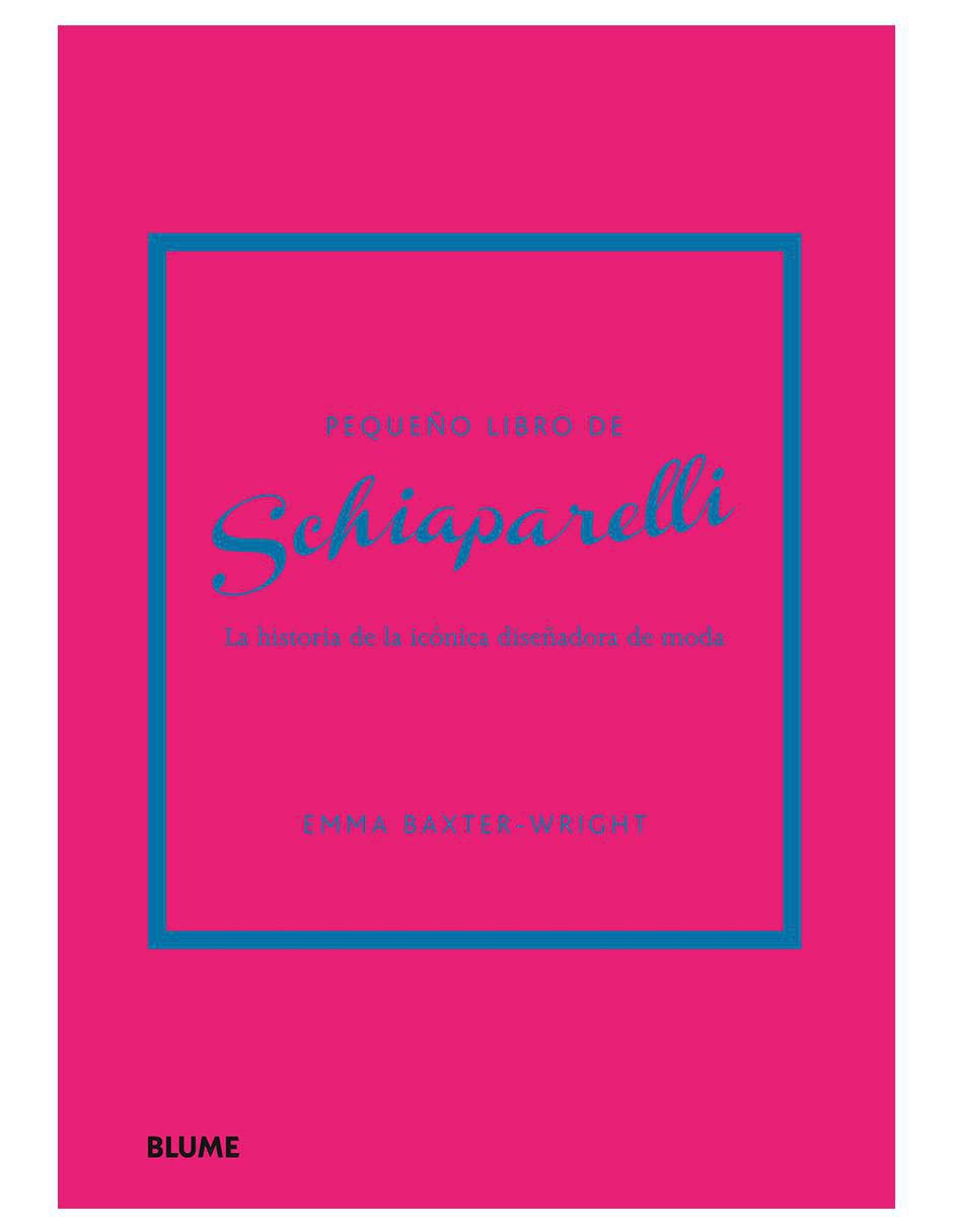 Pequeño Libro De Schiaparelli de Emma Baxter-Wright