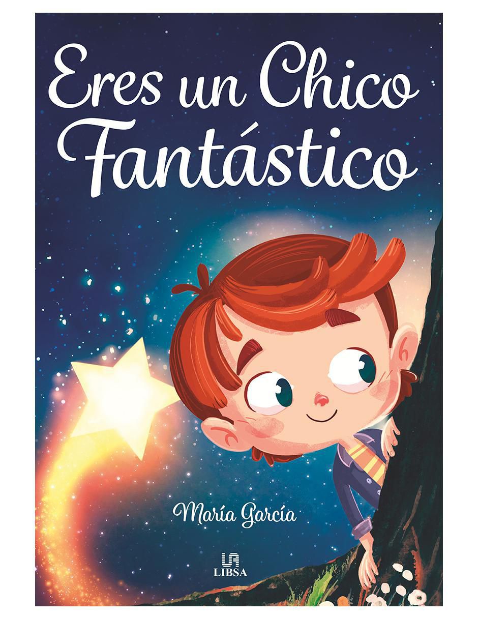 Libro Eres un Chico Fantástico de María García 1