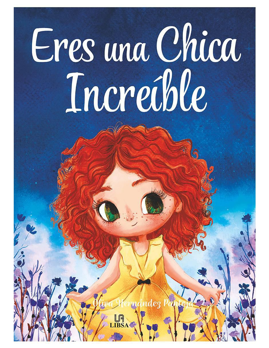 Libro Eres una Chica Increíble de Oliva Hernández Pantoja Libro Eres una Chica Increíble de Oliva Hernández Pantoja