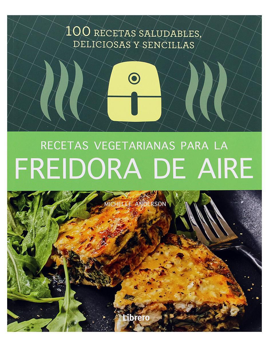 Libro Recetas Vegetarianas para La Freidora de Aire de Michelle Anderson