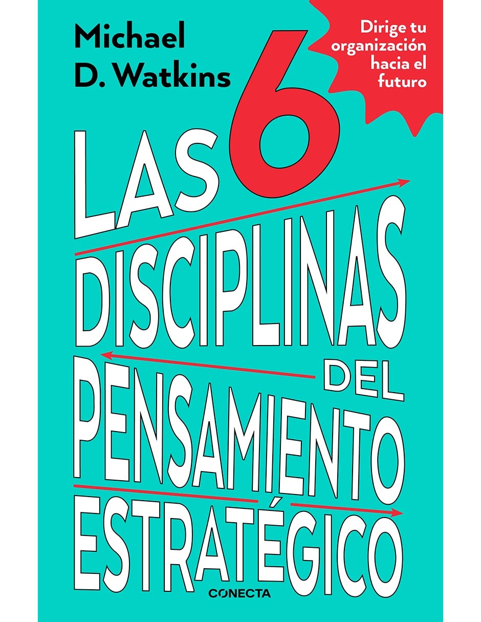 Libro Las 6 Disciplinas del Pensamiento Estratégico de Michael Watkins