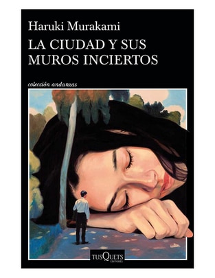 Libro La Ciudad y Sus Muros Inciertos de Haruki Murakami Libro La Ciudad y Sus Muros Inciertos de Haruki Murakami