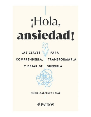 Libro ¡Hola, Ansiedad! de Núria Gabernet I Díaz Libro ¡Hola, Ansiedad! de Núria Gabernet I Díaz