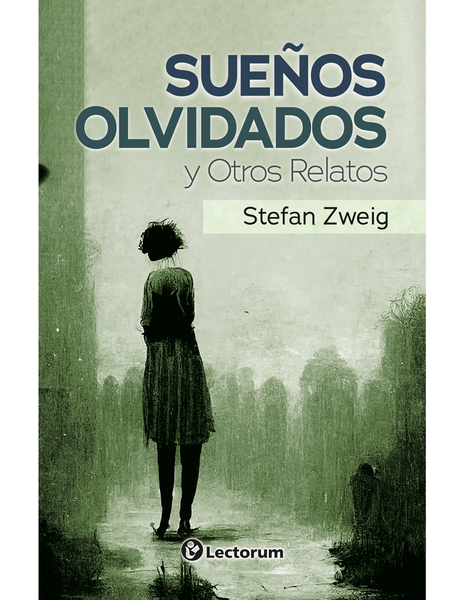 Libro Sueños Olvidados y Otros Relatos de Stefan Zweig