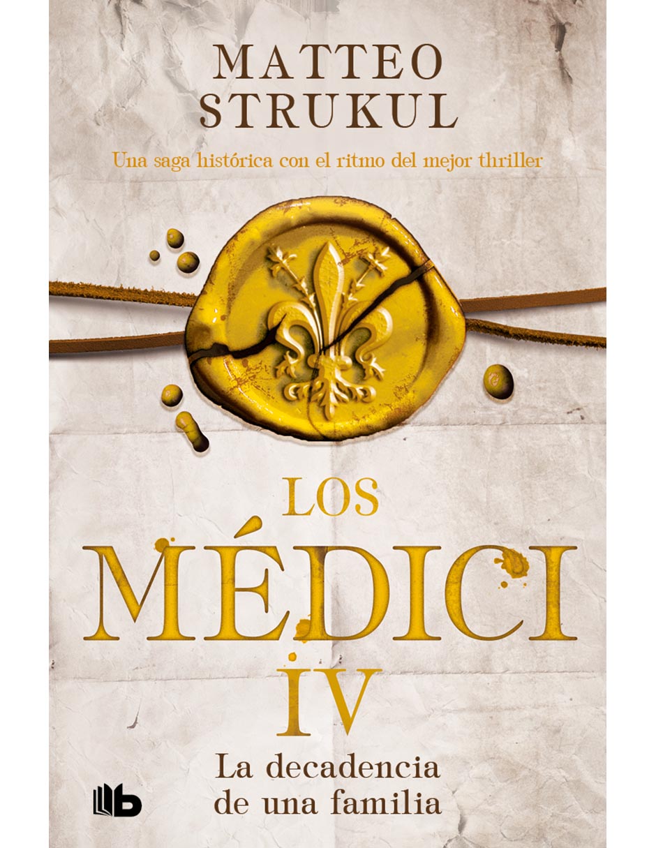 Libro Los Medici IV la decadencia de una familia de Matteo Strukul 1