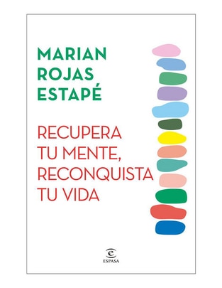 Libro Recupera Tu Mente Reconquista Tu Vida de Marian Rojas Estape
