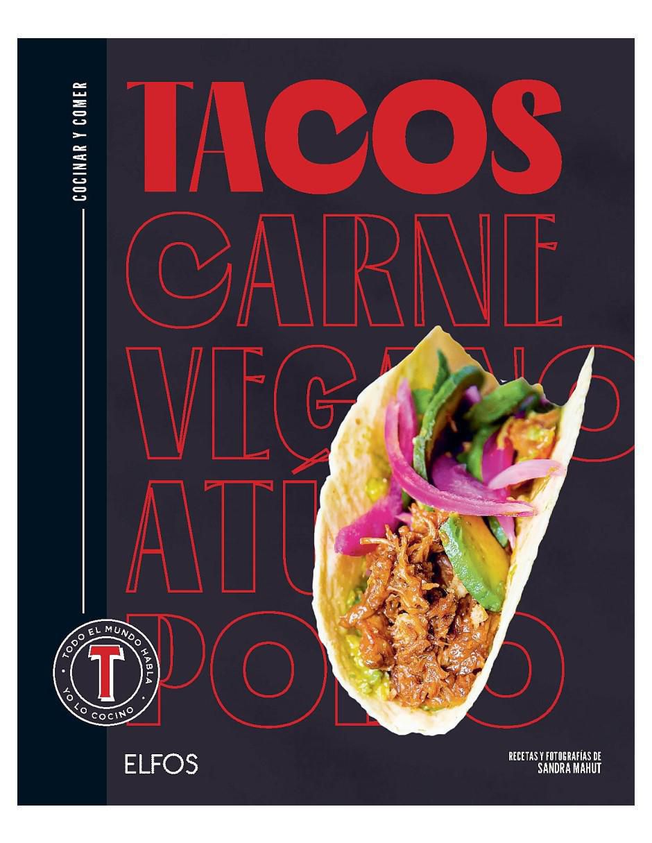Libro Tacos: Cocinar y Comer de Sandra Mahut / Valentine Ferrandi Libro Tacos: Cocinar y Comer de Sandra Mahut / Valentine Ferrandi
