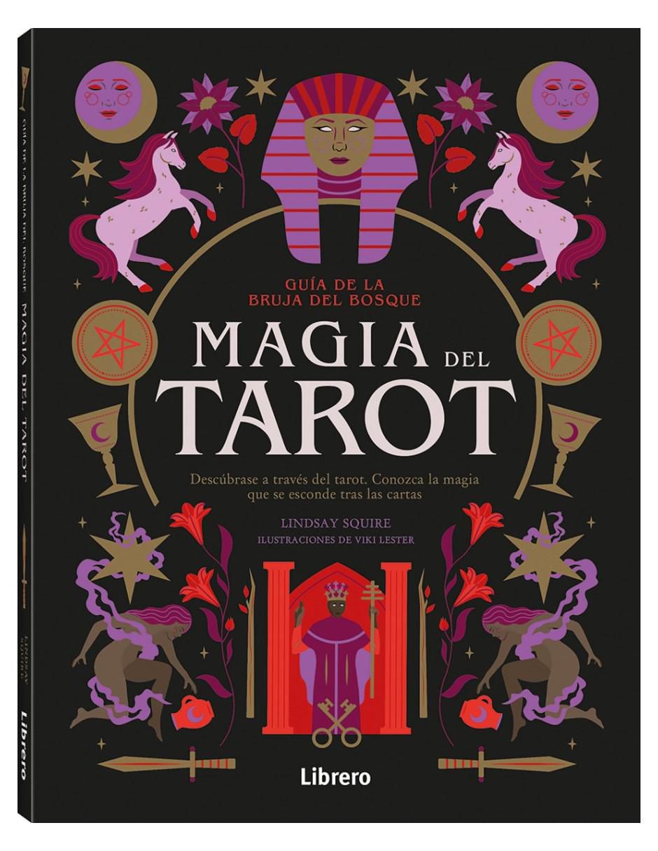 Libro Magia del Tarot: Guía de La Bruja del Bosque de Lindsay Squire Libro Magia del Tarot: Guía de La Bruja del Bosque de Lindsay Squire