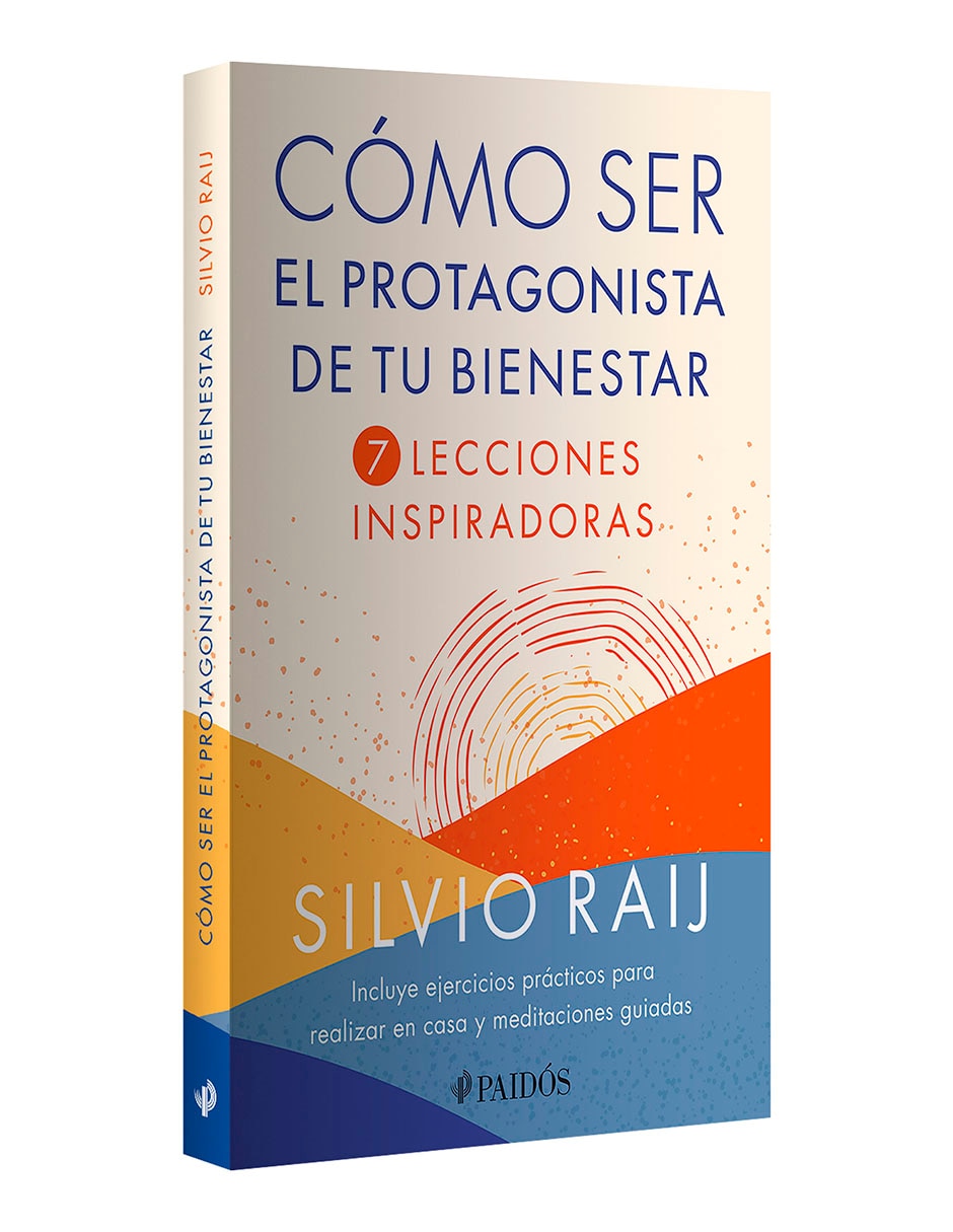 Libro Cómo Ser El Protagonista de Tu Bienestar de Silvio Raij 3