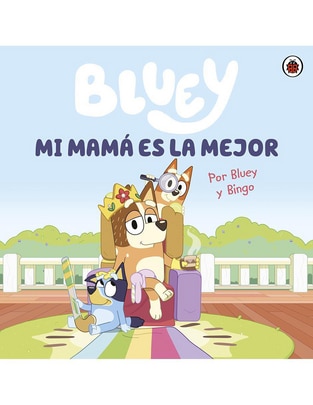 Libro Bluey: Mi mamá es la mejor de Bluey