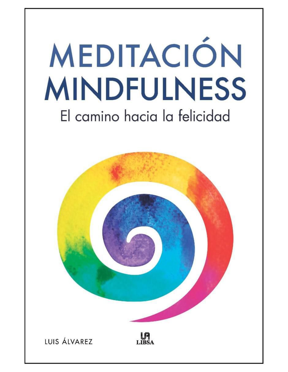 Libro Meditación Mindfulness: El camino hacia la felicidad de Libro Meditación Mindfulness: El camino hacia la felicidad de