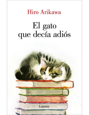 Libro El gato que decía adiós de Hiro Arikawa Libro El gato que decía adiós de Hiro Arikawa