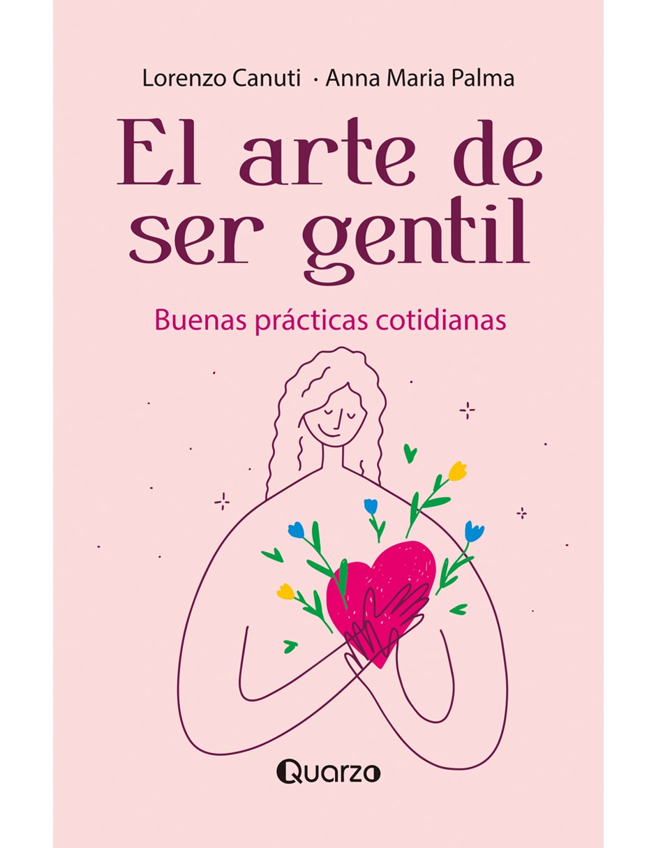 Libro El arte de ser gentil de Lorenzo Canuti / Anna Maria Palma Libro El arte de ser gentil de Lorenzo Canuti / Anna Maria Palma