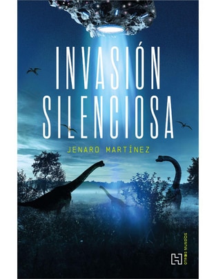 Libro Invasión Silenciosa de Jenaro Martínez López Libro Invasión Silenciosa de Jenaro Martínez López