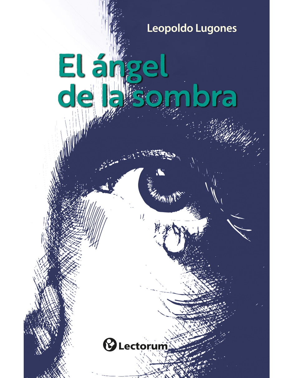 Libro El Ángel de La Sombra de Leopoldo Lugones Libro El Ángel de La Sombra de Leopoldo Lugones